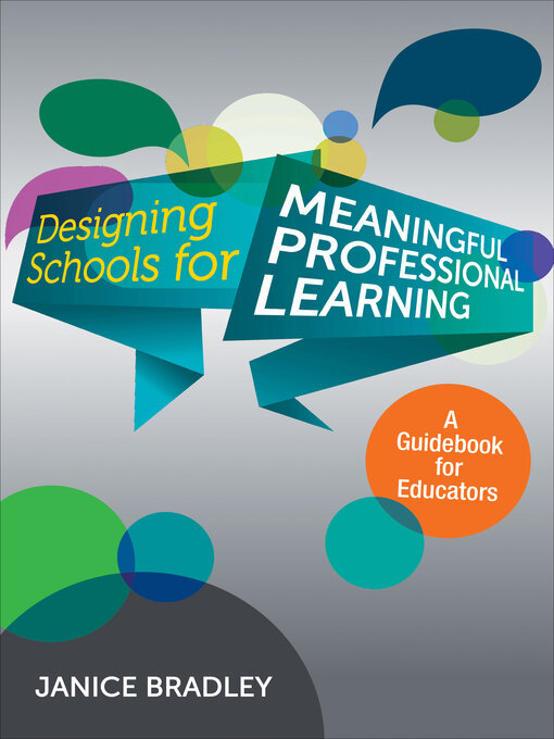 Title details for Designing Schools for Meaningful Professional Learning by Janice Bradley - Available